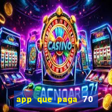 app que paga 70 reais para se cadastrar